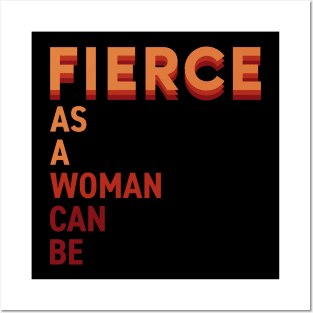 Fierce as a woman can be Posters and Art